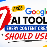 7 Free Google AI Tools Every Content Creator Should Use in 2026