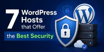 7 WordPress Hosts Offer the Best Security